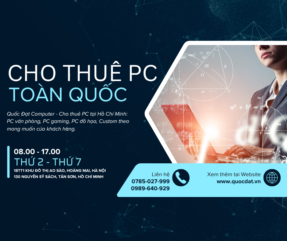 Cho thuê PC tại Hồ Chí Minh - Quốc Đạt đối tác tin cậy số 1
