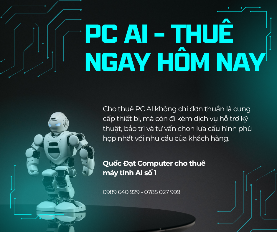 Cho thuê PC AI - Quốc Đạt Computer cho thuê máy tính AI số 1